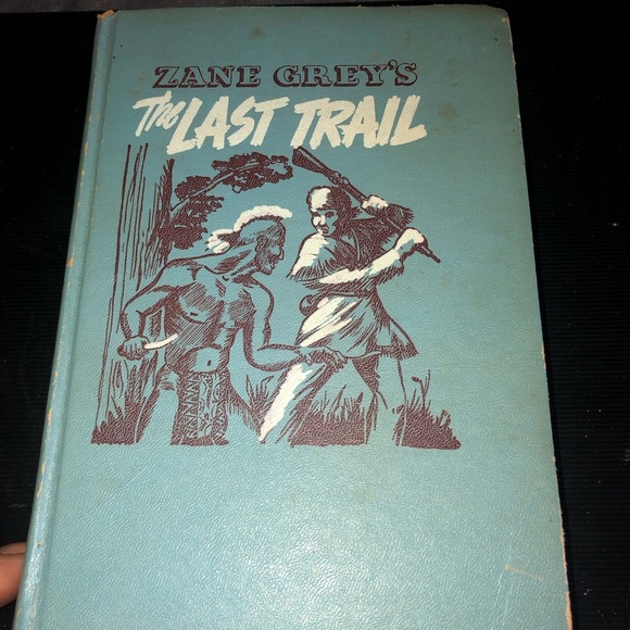 Zane Grey's The Last Trail Book - Picture 1 of 9